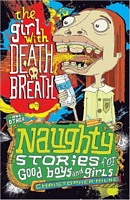 Naughty Stories: The Girl With Death Breath and Other Naughty Stories for Good Boys and Girls