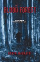 Cover of The Blood Forest by Kevin McGrath