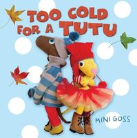 Cover of Too Cold for a Tutu by Mini Goss