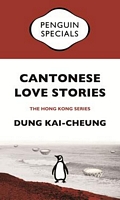 Cover of Cantonese Love Stories by Dung Kai-Cheung
