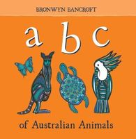 Cover of ABC of Australian Animals by Bronwyn Bancroft