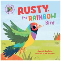 Rusty, The Rainbow Bird