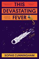 Cover of This Devastating Fever by Sophie Cunningham