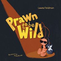 Cover of Prawn To Be Wild by Laura Feldman