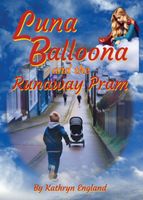 Cover of Luna Balloona and the Runaway Pram by Kathryn England
