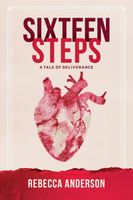 SIXTEEN STEPS, a Tale of Deliverance