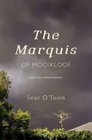 Cover of The Marquis of Mooikloof: And Other Stories by Sean O'Toole