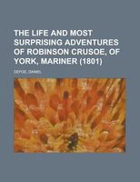 The Life And Most Surprising Adventures Of Robinson Crusoe, Of York, Mariner