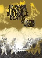 Cover of Onward Towards Our Noble Deaths by Shigeru Mizuki