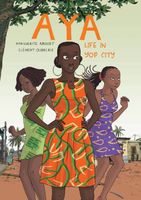 Cover of Aya: Life in Yop City: Life in Yop City by Marguerite Abouet