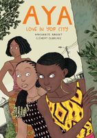 Cover of Aya: Love in Yop City: Love in Yop City by Marguerite Abouet