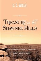 Cover of Treasure in the Shawnee Hills by C.C. Wills