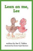Cover of Lean on Me, Lee by Joseph G. Valdez
