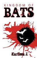 Cover of Kingdom of Bats by Karlissa J
