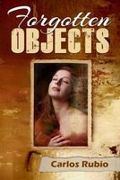 Cover of Forgotten Objects by Carlos Rubio