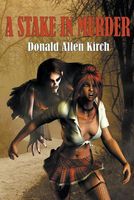 Cover of A Stake In Murder by Donald Allen Kirch