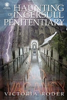 Cover of Haunting of Ingersull Penitentiary by Victoria Roder