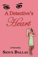Cover of A Detective's Heart by Sioux Dallas