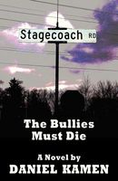 Cover of Stagecoach Road: The Bullies Must Die by Daniel Kamen