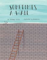 Sometimes a Wall...