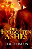 Cover of Out Of Forgotten Ashes by Jude Johnson