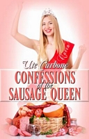 Confessions Of The Sausage Queen