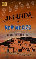 Amanda in New Mexico: Ghosts in the Wind