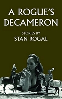 Cover of A Rogue's Decameron by Stan Rogal