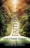 Cover of Faithful and Other Stories by Daniel Karasik