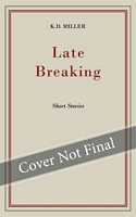 Cover of Late Breaking by K.D. Miller