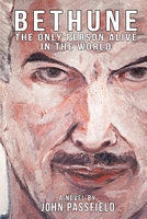 Cover of Bethune: The Only Person Alive in the World by John Passfield