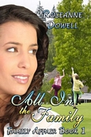 Cover of All in the Family by Roseanne Dowell