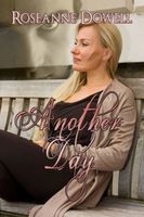 Cover of Another Day by Roseanne Dowell