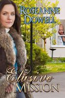 Cover of Elusive Mission by Roseanne Dowell