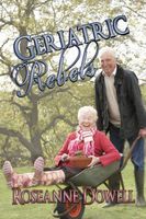 Cover of Geriatric Rebels by Roseanne Dowell