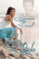 Cover of Love on the Rocks by Roseanne Dowell