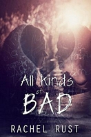 Cover of All Kinds of Bad by Rachel Rust