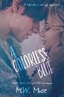 Cover of A Colorless Blue by M.W. Muse