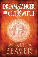 Cover of Dream Dancer and the Celtic Witch by Lauretta Beaver
