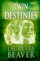 Cover of Twin Destinies by Lauretta Beaver