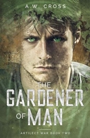 The Gardener of Man