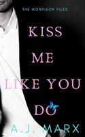 Kiss Me Like You Do