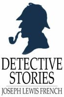 Cover of Detective Stories by Joseph Lewis French