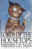 Lords of the Housetops: Thirteen Cat Tales