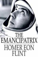 Cover of The Emancipatrix by Homer Eon Flint