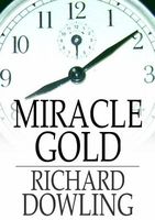 Cover of Miracle Gold by Richard Dowling
