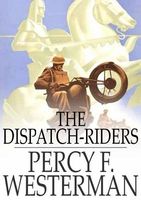 Cover of The Dispatch-Riders by Percy F. Westerman