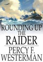 Cover of Rounding Up the Raider by Percy F. Westerman