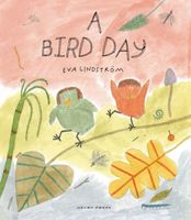 Cover of A Bird Day by Eva Lindstrom
