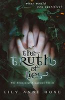 Cover of The Truth of Lies Lily by Anne Rose